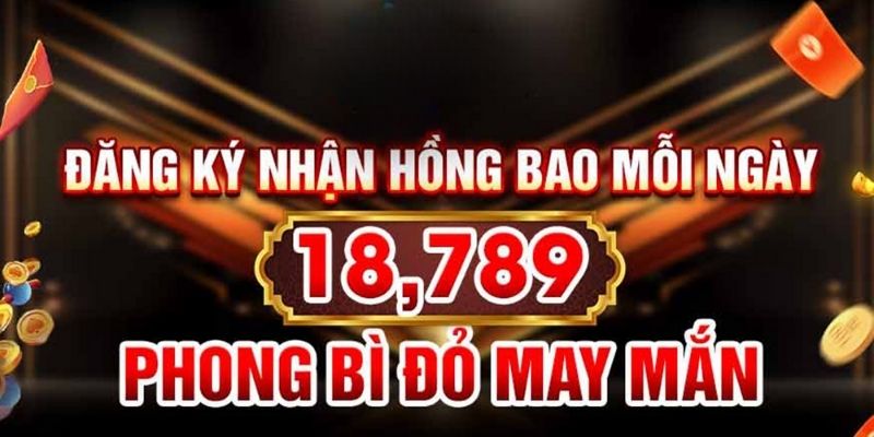 Tổng quan về chương trình thưởng 18789 phong bì đỏ mỗi ngày